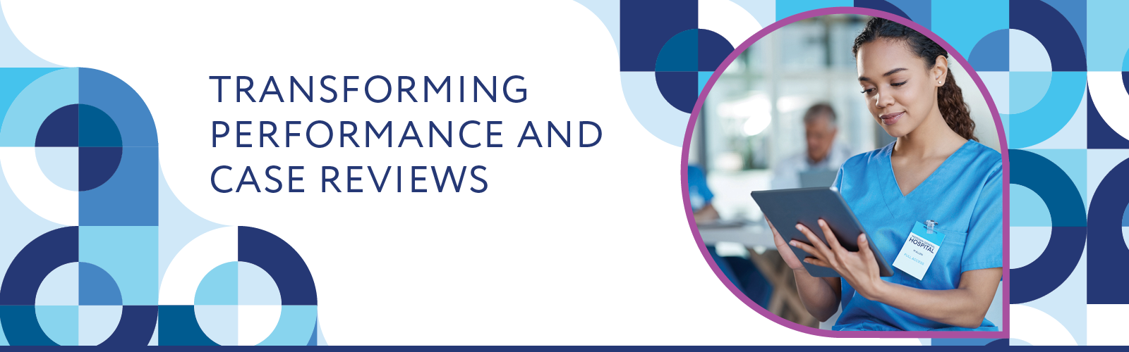 Transforming Performance and Case Reviews