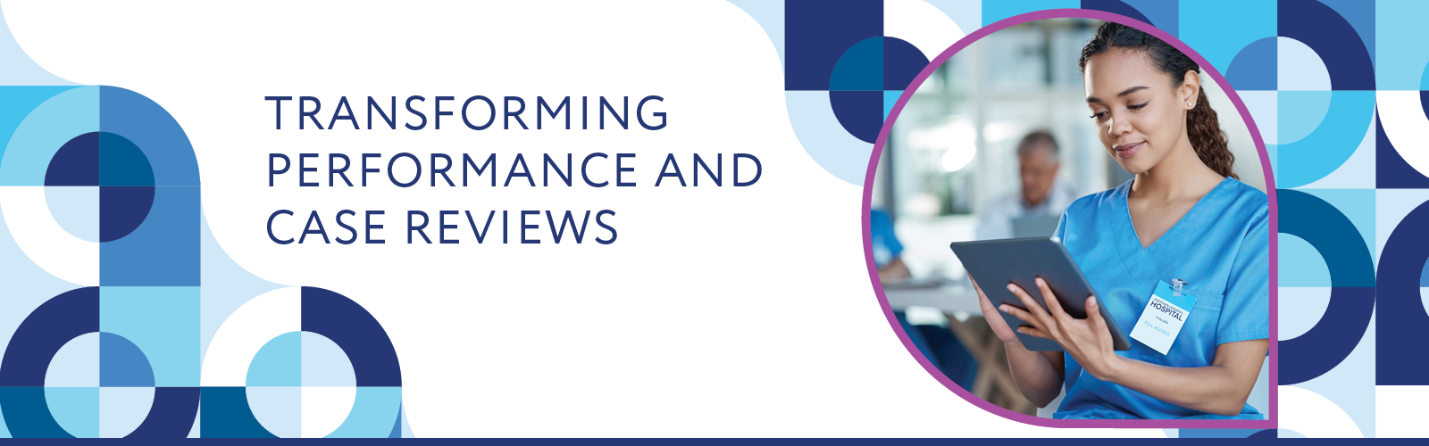 Transforming Performance and Case Reviews